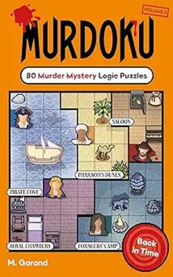 Murdoku Volume 2: Back In Time: 80 Murder Mystery Logic Puzzles