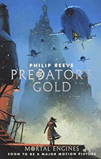 Predator’s Gold (mortal Engines Quartet)