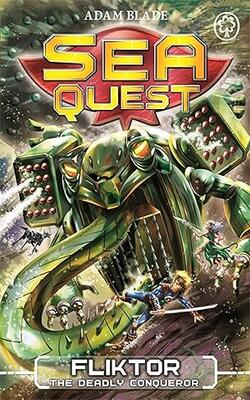Sea Quest: 21: Fliktor The Deadly Conqueror