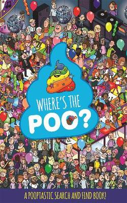 WHERE'S THE DINOSAUR POO , Where's the Poo?, Where's The Spooky Poo, Where's the Animal Poo? , Where's the Unicorn Poo? , Where's the Reindeer Poo? :- Pack of 6 books