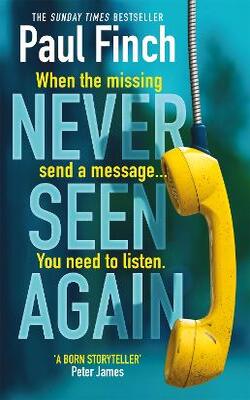 Never Seen Again: The Explosive Thriller From The Bestselling Master Of Suspense