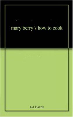 Mary Berry's How To Cook