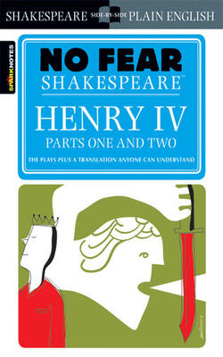 No Fear Shakespeare : Henry Iv Parts One