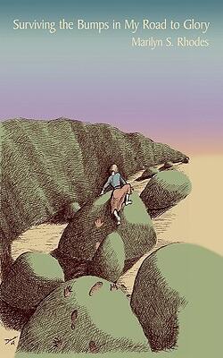 Surviving The Bumps In My Road To Glory