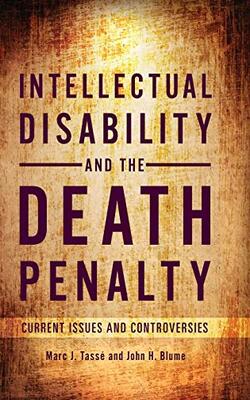 Intellectual Disability And The Death Penalty: Current Issues And Controversies
