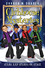 Stars And Sparks On Stage (volume 6) (clubhouse Mysteries)