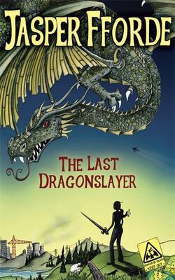 The Last Dragonslayer: Last Dragonslayer Book 1: Bk. 1