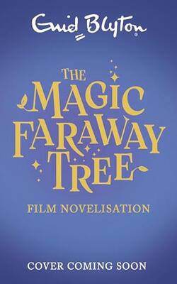 The Magic Faraway Tree: Film Novelisation