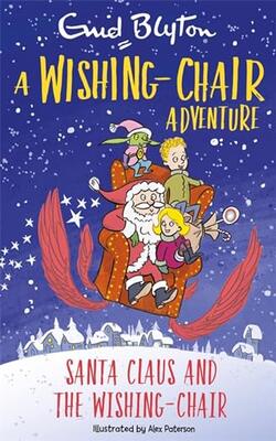 A Wishing-chair Adventure: Santa Claus And The Wishing-chair