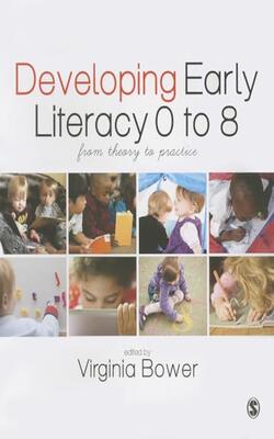 Developing Early Literacy 0 To 8: From Theory To Practice.