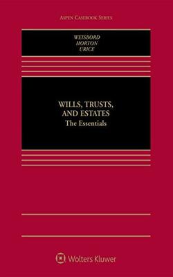 Wills, Trusts, And Estates: The Essentials