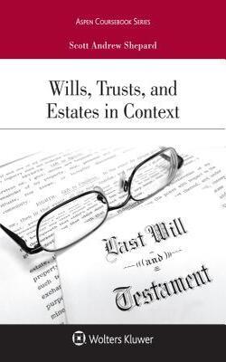 Wills, Trusts, And Estates In Context