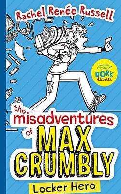 The Misadventures of Max Crumbly 1: Locker Hero