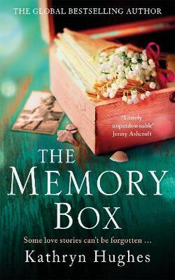 The Memory Box: Heartbreaking Historical Fiction Set Partly In World War Two, Inspired By True Events, From The Global Bestsell