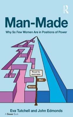 Man-made: Why So Few Women Are In Positions Of Power