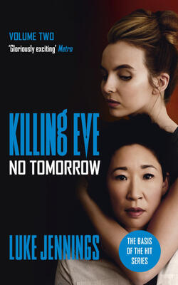 Villanelle: No Tomorrow: The Basis For Killing Eve, Now A Major Bbc Tv Series