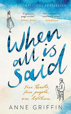 When All Is Said: A Novel