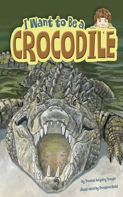 I Want To Be A Crocodile