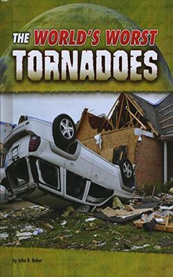 The World*s Worst Tornadoes (blazers: World*s Worst Natural Disasters)