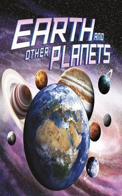 Earth And Other Planets (our Place In The Universe)