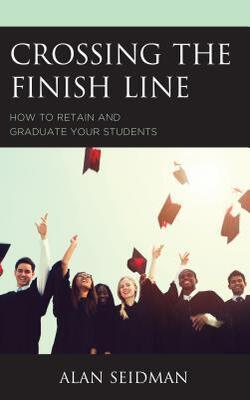 Crossing The Finish Line: How To Retain And Graduate Your Students