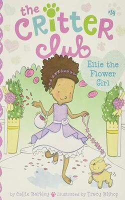The Critter Club #14  Ellie The Flower Girl