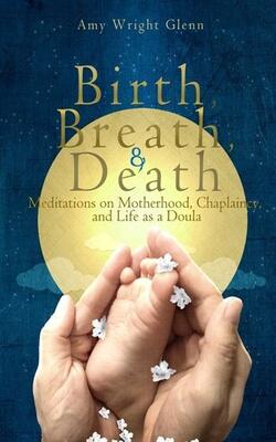 Birth, Breath, And Death