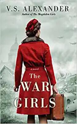 The War Girls: A Ww2 Novel Of Sisterhood