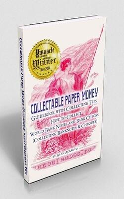 Collectable Paper Money Guidebook With Collecting Tips: How To Collect World Bank Notes And Ban