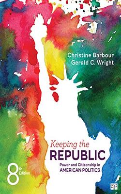 Keeping The Republic; Power And Citizenship In American Politics