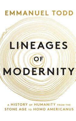 Lineages Of Modernity: A History Of Humanity From The Stone Age To Homo Americanus