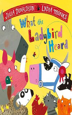 What The Ladybird Heard (Julia Donaldson/Lydia Monks)