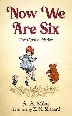 Now We Are Six: The Classic Edition
