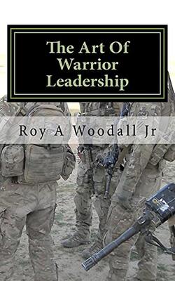 The Art Of Warrior Leadership