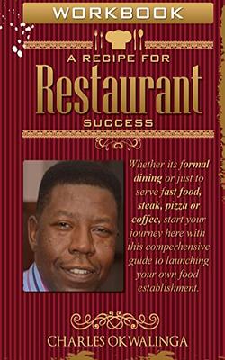 Work Book A Recipe for Restaurant Success: Whether its formal dining or just to serve fast food, st