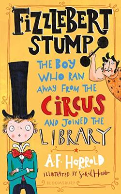 Fizzlebert Stump , Fizzlebert Stump, The Boy Who Ran Away from the Circus , Fizzlebert Stump and the Bearded Boy :- Pack of 4 books