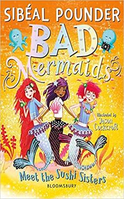 Bad Mermaids Meet The Sushi Sisters