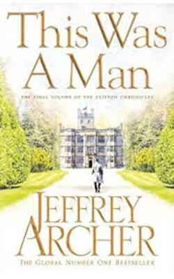 THIS WAS A MAN, Cometh the Hour, Mightier Than the Sword, The Sins of the Father, Only Time Will Tell, Be Careful What You Wish For, Best Kept Secret :- Pack of 7 books