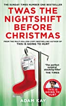 Twas The Nightshift Before Christmas: From The Creator Of This Is Going To Hurt