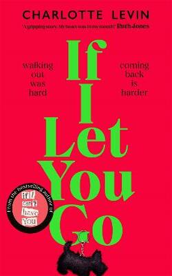If I Let You Go: The Heartbreaking, Shocking Richard And Judy Book Club Pick