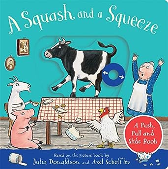 A Squash And A Squeeze: A Push, Pull And Slide Book