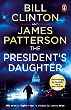 The President’s Daughter (lead Title): The #1 Sunday Times Bestseller (bill Clinton &amp James Patterson Stand-alone Thrillers, 2)