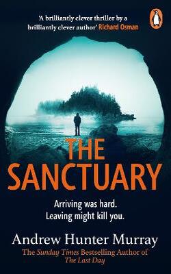 The Sanctuary: The Gripping Must-read Thriller By The Sunday Times Bestselling Author