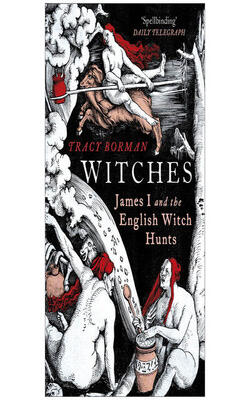 Witches: James I And The English Witch Hunts