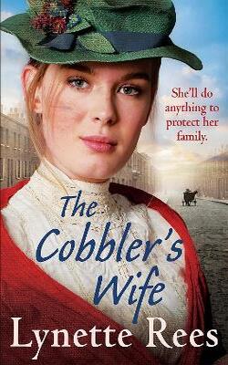 The Cobbler's Wife: A Heartwarming Historical Romance From The Bestselling Author Of The Workhouse Waif