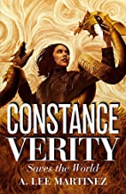 Constance Verity Saves The World: The Constance Verity Trilogy Book Two
