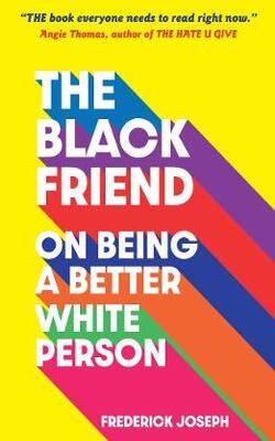 The Black Friend: On Being A Better Whit