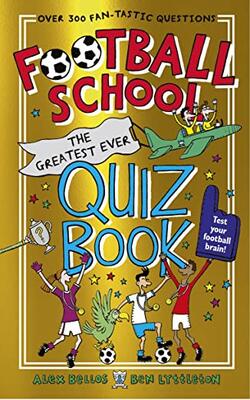 Football School: The Greatest Ever Quiz