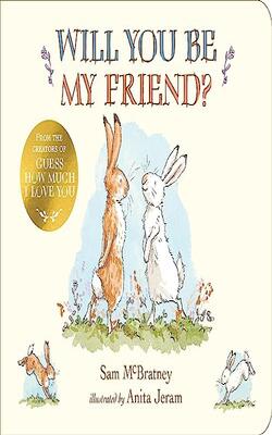 Guess How Much I Love You: Will You Be My Friend?