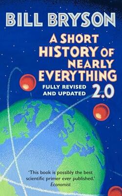 A Short History Of Nearly Everything 2.0